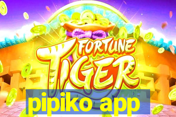 pipiko app